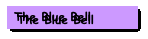 Text Box:  The Blue Bell